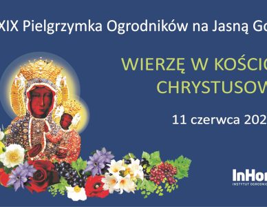 XXXIX PIELGRZYMKA POLSKICH OGRODNIKÓW NA JASNĄ GÓRĘ