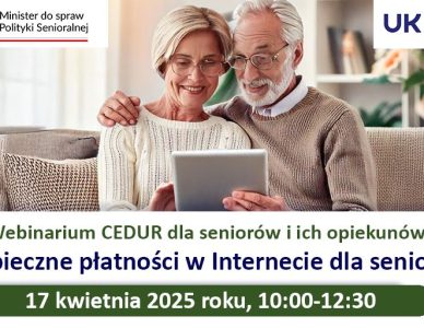 Zaproszenie na webinarium CEDUR dla seniorów i ich opiekunów „Bezpieczne płatności w Internecie dla seniorów”