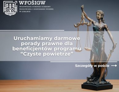 BEZPŁATNE PORADY PRAWNE DLA BENEFICJENTÓW PROGRAMU „CZYSTE POWIETRZE”.
